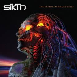 Sikth : The Future in Whose Eyes?